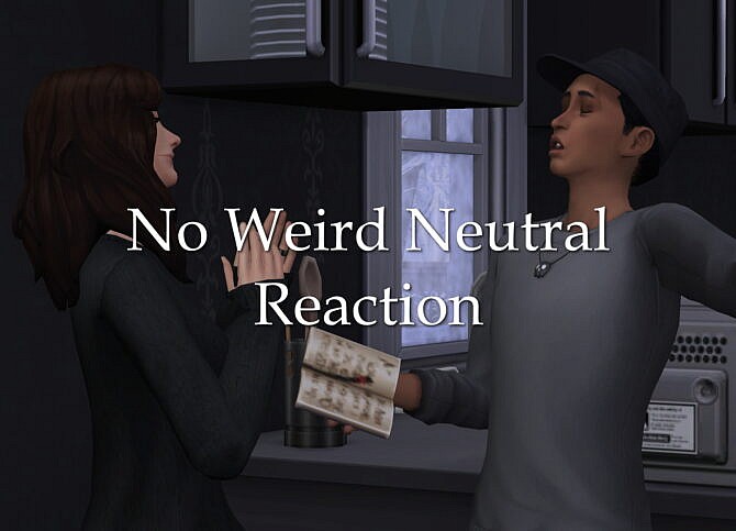 No Weird Neutral Reaction by lazarusinashes at Mod The Sims 4