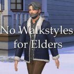 No Walkstyles for Elders by lazarusinashes at Mod The Sims 4