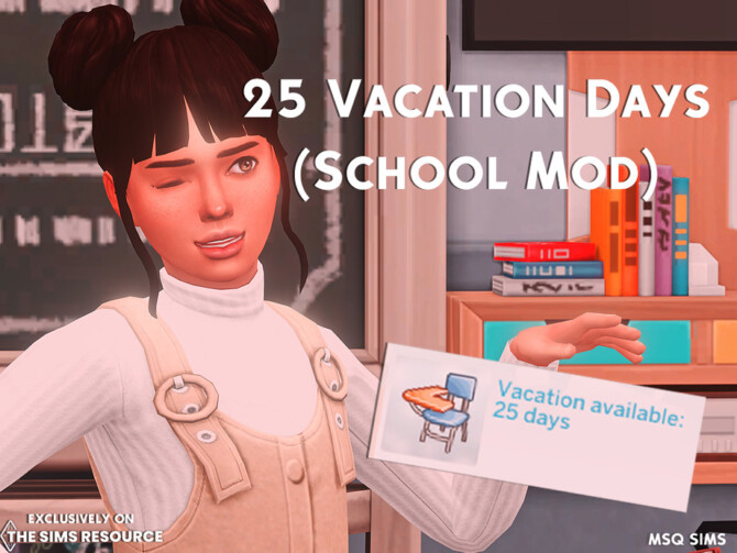 25 Vacation Days (School Mod) by MSQ SIMS at TSR