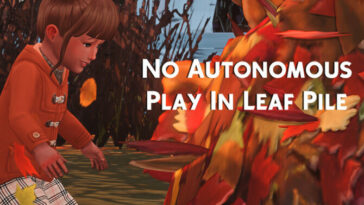 No Autonomous Play In Leaf Pile by MSQSIMS at TSR