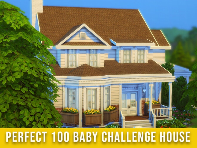 Perfect 100 Baby Challenge House by SpringSims1 at TSR